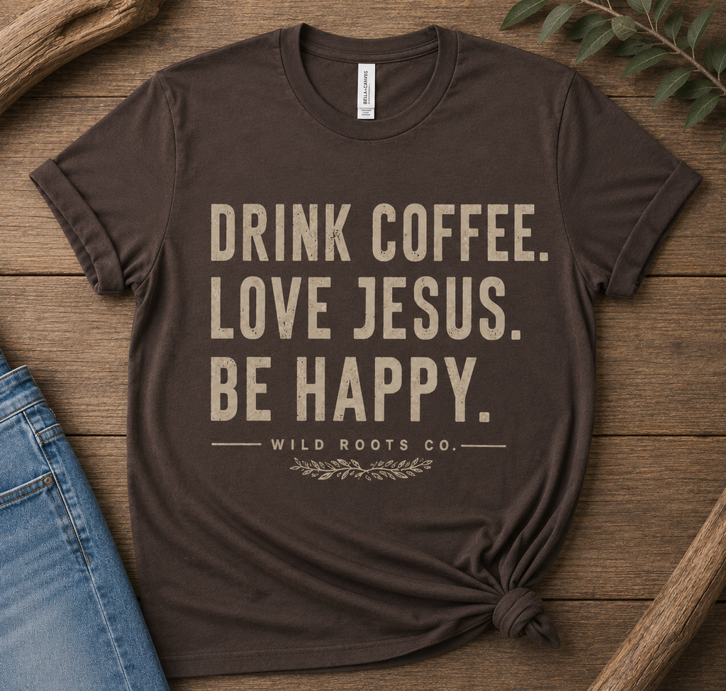 Drink Coffee. Love Jesus. Be Happy. – Vintage Christian Graphic Tee